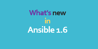 What’s new in ansible 1.6