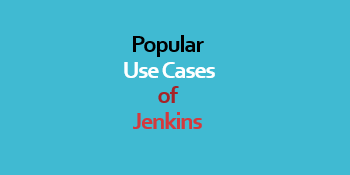 popular use cases of Jenkins